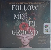 Follow Me to Ground written by Sue Rainsford performed by Adam Sims, Francine Brody, Kate handford and Crystal Clarke on Audio CD (Unabridged)